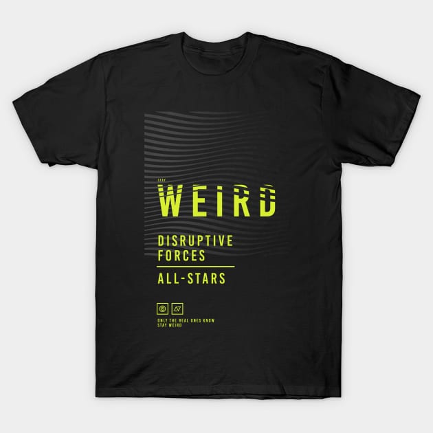 STAY WEIRD T-Shirt by azified